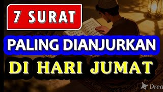 7 SURAT PALING DIANJURKAN DI HARI JUMAT - #amalan #doajumat