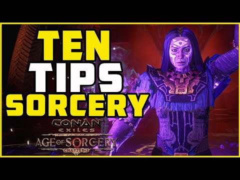 Ten Tips for Sorcery | Conan Exiles 2023