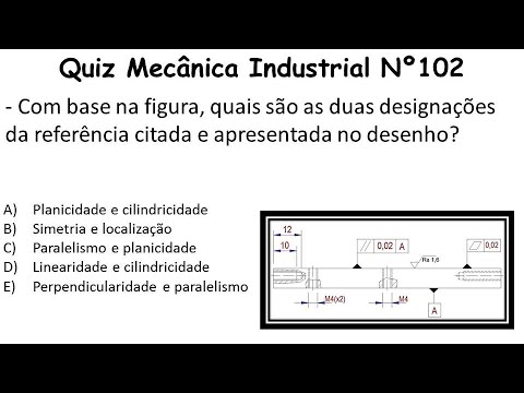 Quiz Mecânica Industrial - Vídeo 102