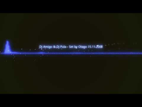 Dj. Amigo & Dj. Pula - Set by Otago 15.11.2008