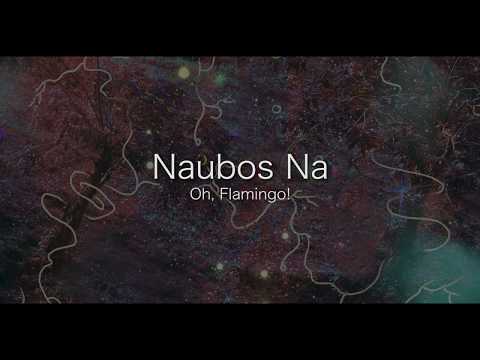 Oh, Flamingo! - Naubos Na [Official Lyric Video]