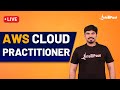 AWS CLOUD PRACTITIONER | AWS CERTIFIED CLOUD PRACTITIONER TRAINING | I ..