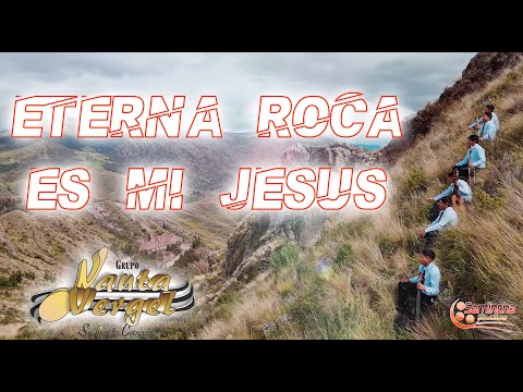 ETERNA ROCA ES MI JESÚS - Nauta Vergel - VideoClip 2024