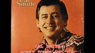 CAL SMITH - "HONKY TONKS AND YOU"