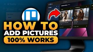How To Add Pictures To Trello Cards (FAST & EASY) | 100% WORKS | NO Yapping, To The Point!