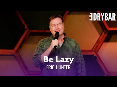 Being Lazy Is The Safest Option. Eric Hunter