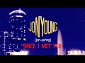Jon Young - Since I Met U [Lyrics]
