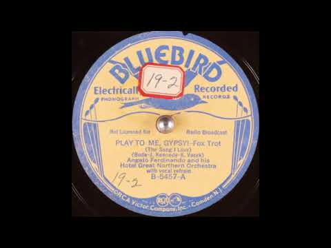 Angelo Ferdinando & his Hotel Great Northern Orchestra - Play to Me, Gypsy! (The Song I Love) (1934)