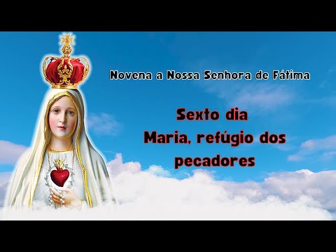 Novena a Nossa Senhora de Fátima- Sexto dia-Maria,refúgio dos pecadores#novena#nossasenhoradefatima