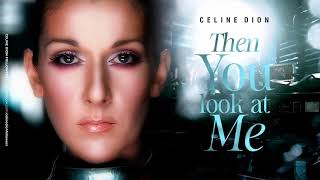 Celine Dion   Then You Look At Me