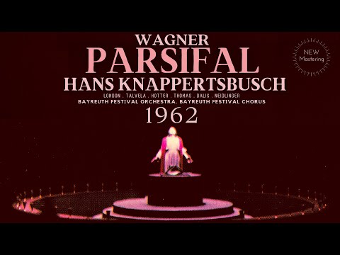 Wagner - Parsifal Opera + Presentation (recording of the Century : Hans Knappertsbusch 1962)
