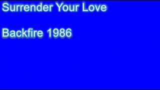 Backfire - Surrender Your Love