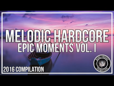 Melodic Hardcore 2016 | Epic Moments Vol. I