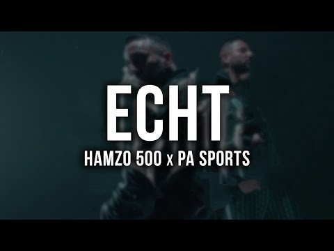HAMZO 500 FT. PA SPORTS - ECHT [Lyrics]