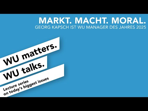 Markt. Macht. Moral. | WU matters. WU talks.