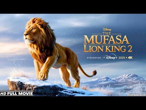 Mufasa The Lion King 2 Full Movie (2025) 🔥| New Disney Movie | Origin Story Review & Facts 🦁