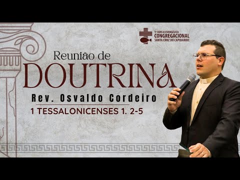 Reunião de Doutrina 07/01/2026 | 1 Tessalonicenses 1. 2-5 | Rev. Osvaldo Júnior