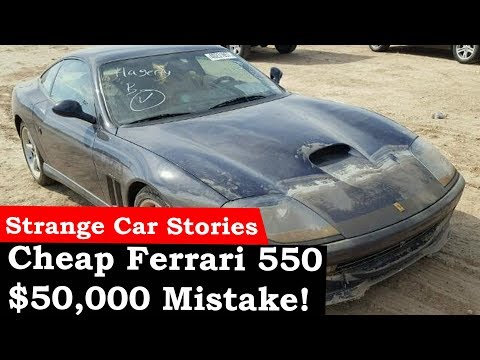 A "Cheap" Ferrari 550 Maranello (Strange Car Stories)