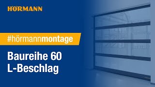 Montage Baureihe 60 L-Beschlag - Das schnelle & innovative Sektionaltor | Hörmann