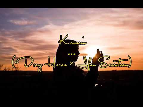 Kemarin - Dory Harsa × Ifan Seventeen || Lirik Lagu