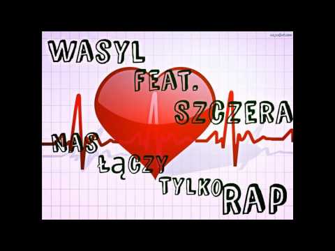 Wasyl Feat. Szczera-Nas Łączy tylko RAP