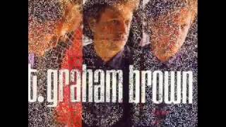T Graham Brown - Come As You Were