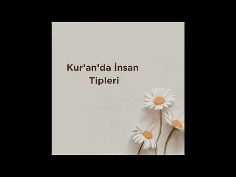 Kur'an'da İnsan Tipleri 1. Bölüm
