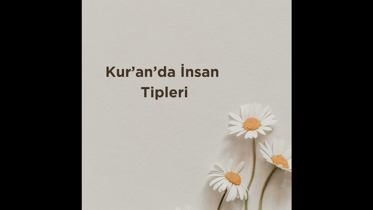 Kur'an'da İnsan Tipleri 1. Bölüm