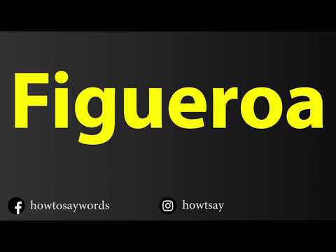 How To Pronounce Figueroa