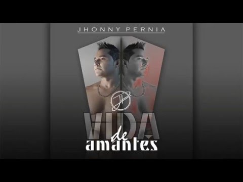 Vida de amantes Jhonny Pernia / Promo 2016