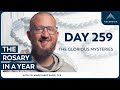 Day 259 The Glorious Mysteries The Rosary In A Year With Fr Mark Mary Ames