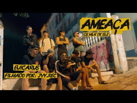 euicarus - Ameaça (Os Mlk de Slz) (Videoclipe) 