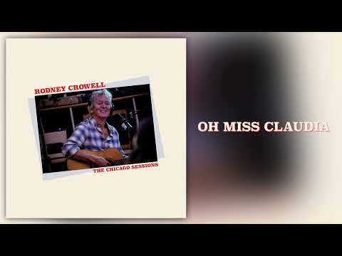 Rodney Crowell - "Oh Miss Claudia" [Official Audio]