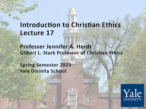 Introduction to Christian Ethics, Lecture 17