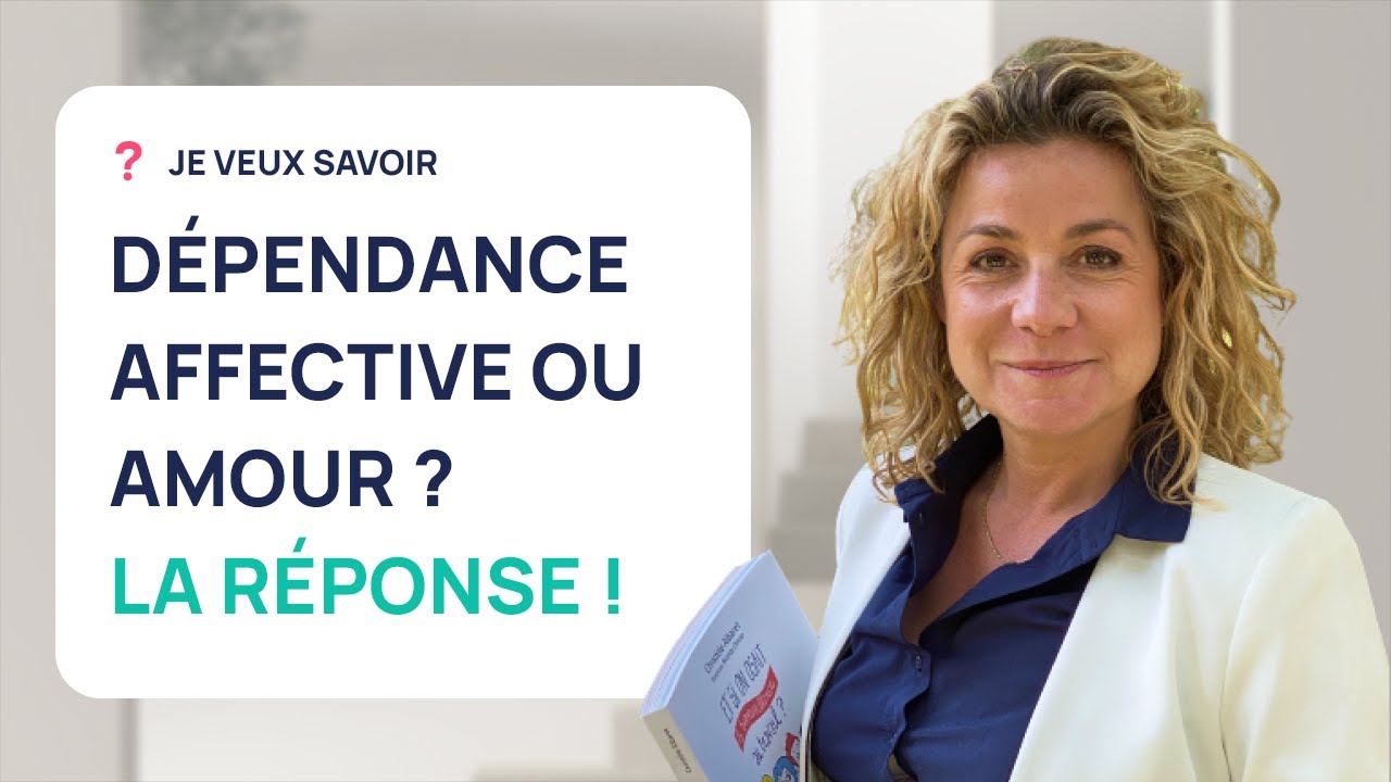 DÉPENDANCE AFFECTIVE OU AMOUR ? 5 CRITÈRES POUR LE SAVOIR