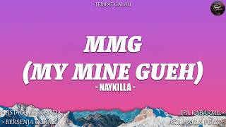 Download lagu Naykilla - MMG (My Mine Gueh) (Lirik) Astaga Bercanda, Bersenja Gurau | Mix Lagu Viral 2026 mp3