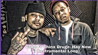 Vado Ft  Chinx Drugz   Hay Now instrumental  Loop