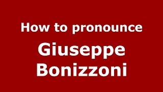 How to pronounce Giuseppe Bonizzoni