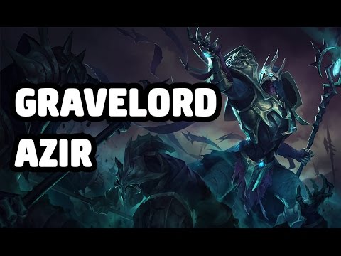 GRAVELORD AZIR SKIN SPOTLIGHT - LEAGUE OF LEGENDS
