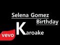 Selena Gomez - Birthday Karaoke 