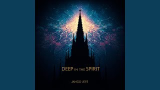 Deep In The Spirit