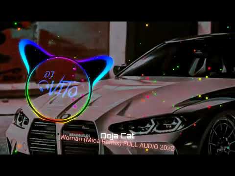 Doja Cat - Woman (Mica Remix) FULL AUDIO 2022
