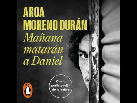 Mañana matarán a Daniel de Aroa Moreno Durán · Vista previa del audiolibro