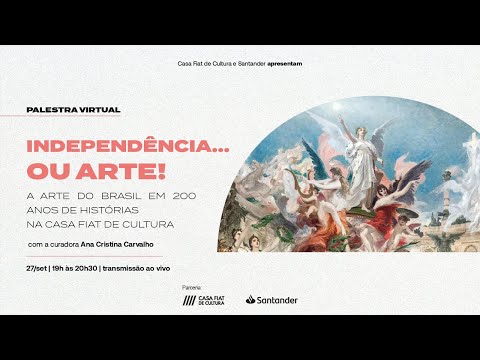 Independência… ou Arte! A Arte no Brasil em 200 anos de Histórias