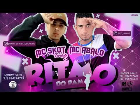 MC ABALO E MC SKOT - RITMO DO PAM - MÚSICA NOVA