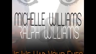 Michelle Williams- If We Had Your Eyes Ft. Ralph Williams- Cover