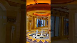 Luxurious Ruby Princess part 2 #adventure #travel #cruise #cruiseship #shorts #shortsvideo