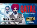 Qatal Dhol Mix Jordan Sandhu Ft Lahoria Production Latest Punjabi Song 2022 Remix New