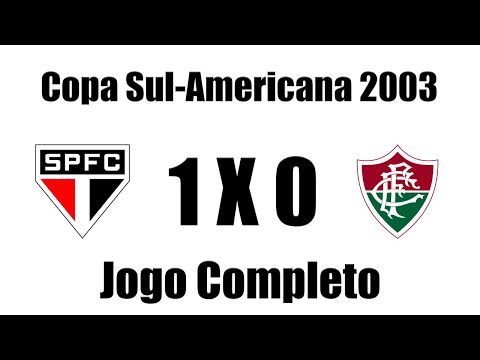 São Paulo 1 x 0 Fluminense - Copa Sul Americana 2003 - JOGO COMPLETO