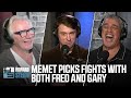Memet Picks Fights With Fred and Gary
